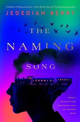 Jedediah Berry · The Naming Song (Hardcover Book) (2024)