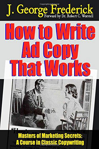 Cover for J. George Frederick · How to Write Ad Copy That Works - Masters of Marketing Library (Book) (2014)