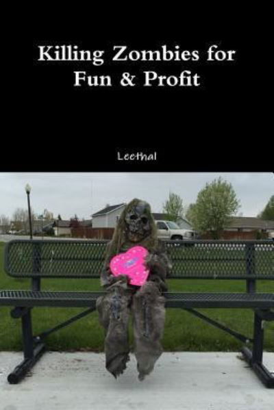 Cover for Leethal · Killing Zombies for Fun &amp; Profit (Paperback Bog) (2016)