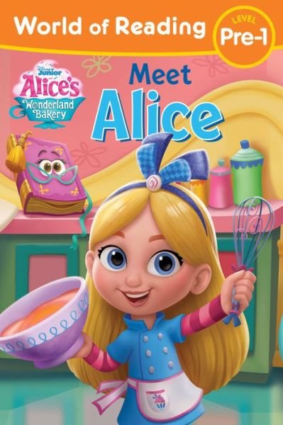 Cover for Disney Books · World of Reading: Alice's Wonderland Bakery: Meet Alice - World of Reading (Paperback Book) (2022)