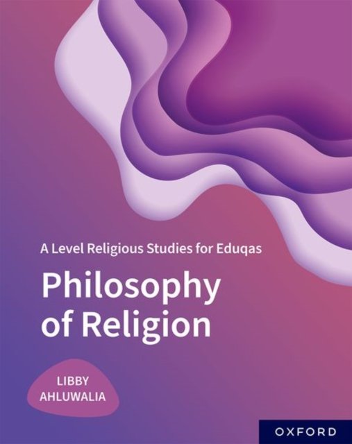 Cover for Libby Ahluwalia · A Level Religious Studies for Eduqas: Philosophy of Religion - A Level Religious Studies for Eduqas (Paperback Bog) (2022)
