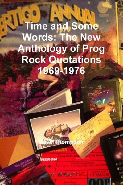 Cover for Dave Thompson · Time and Some Words: The New Anthology of Prog Rock Quotations 1969-1976 (Paperback Bog) (2017)