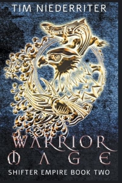 Warrior Mage - Tim Niederriter - Books - Draft2digital - 9781393509981 - November 16, 2020