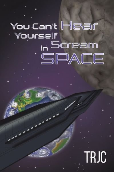Cover for Trjc . · You Can't Hear Yourself Scream in Space (Paperback Bog) (2021)