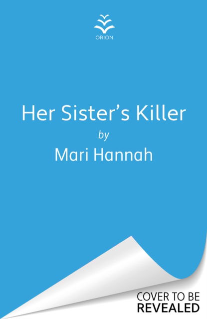 Cover for Mari Hannah · Her Sister's Killer: ‘A classy thriller packed with action’ – Ann Cleeves - Stone and Oliver (Paperback Book) (2025)