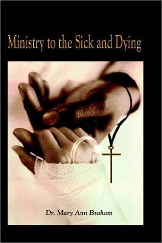 Cover for Mary Ann Braham · Ministry to the Sick and Dying (Hardcover Book) (2002)