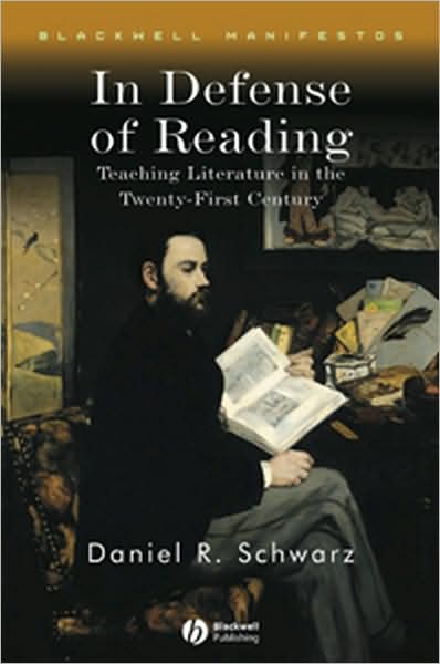 Cover for Daniel R. Schwarz · In Defense of Reading: Teaching Literature in the Twenty-First Century - Wiley-Blackwell Manifestos (Hardcover Book) (2008)