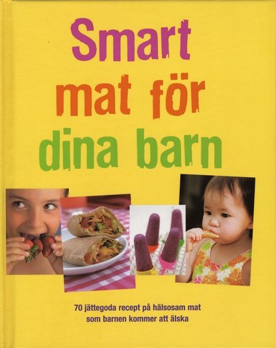 Cover for Theresa Månsson · Smart mat för dina barn (Bound Book) (2009)