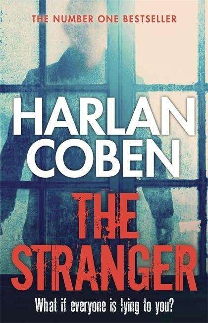 The Stranger: A gripping thriller from the #1 bestselling creator of hit Netflix show Fool Me Once - Harlan Coben - Kirjat - Orion Publishing Co - 9781409103981 - torstai 28. tammikuuta 2016