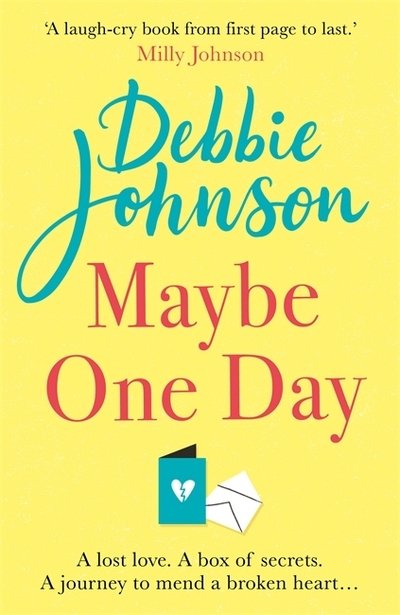 Cover for Debbie Johnson · Maybe One Day: Escape with the most uplifting, romantic and heartwarming must-read book of the year! (Paperback Book) (2020)