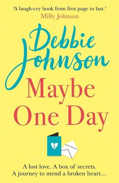 Cover for Debbie Johnson · Maybe One Day: Escape with the most uplifting, romantic and heartwarming must-read book of the year! (Paperback Book) (2020)