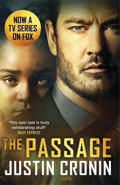 The Passage: The original post-apocalyptic virus thriller: chosen as Time Magazine's one of the best books to read during self-isolation in the Coronavirus outbreak - Justin Cronin - Boeken - Orion Publishing Co - 9781409190981 - 31 januari 2019