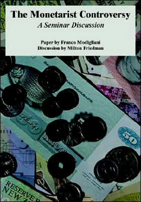 Cover for Modigliani, Franco (Massachusetts Institute of Technology) · The Monetarist Controversy: A Seminar Discussion (Taschenbuch) (2005)