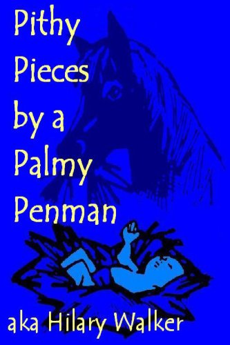 Cover for Hilary Walker · Pithy Pieces by a Palmy Penman (Paperback Book) (2004)