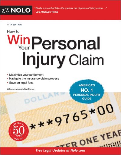 How to Win Your Personal Injury Claim - Joseph Matthews - Books - NOLO - 9781413328981 - October 25, 2021