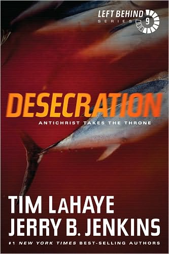 Cover for Dr Tim Lahaye · Desecration: Antichrist Takes the Throne - Left Behind (Paperback) (Paperback Book) (2011)