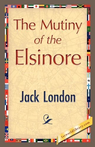 Cover for Jack London · The Mutiny of the Elsinore (Hardcover bog) (2007)