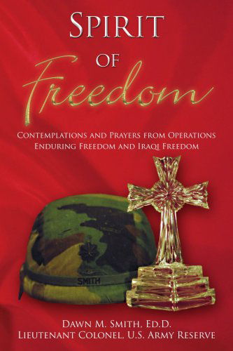 Cover for Dawn Smith · Spirit of Freedom: Contemplations and Prayers from Operations Enduring Freedom and Iraqi Freedom (Pocketbok) (2006)