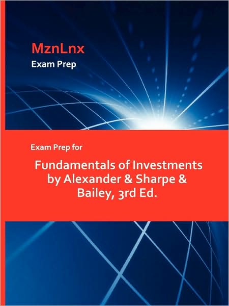 Cover for Alexander &amp; Sharpe &amp; Bailey, &amp; Sharpe &amp; Bailey · Exam Prep for Fundamentals of Investments by Alexander &amp; Sharpe &amp; Bailey, 3rd Ed. (Paperback Book) (2009)