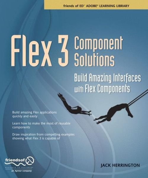 Cover for Jack Herrington · Flex 3 Component Solutions: Build Amazing Interfaces with Flex Components (Taschenbuch) [1st edition] (2008)