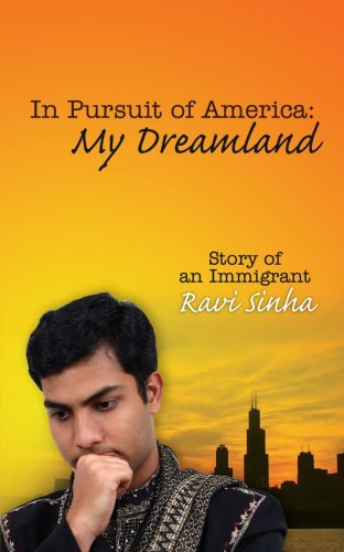 Cover for Ravi Sinha · In Pursuit of America: My Dreamland: Story of an Immigrant (Paperback Book) (2007)