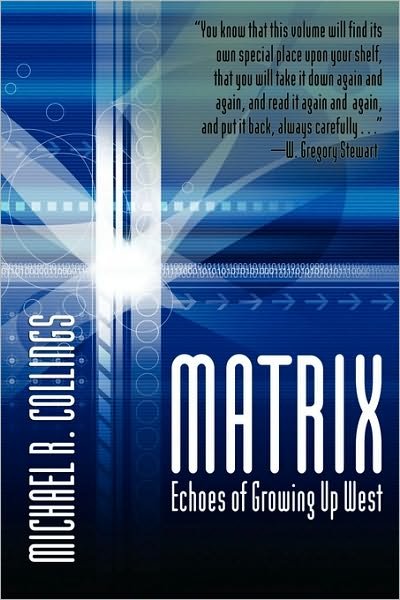 Cover for Michael R. Collings · Matrix: Echoes of Growing Up West: Autobiographical Poems (Pocketbok) (2010)