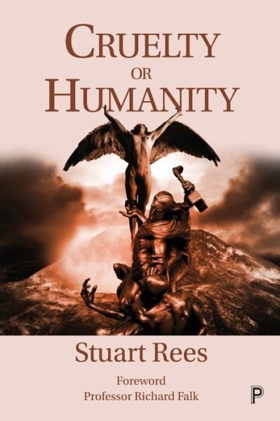 Cover for Rees, Stuart (University of Sydney) · Cruelty or Humanity: Challenges, Opportunities and Responsibilities (Paperback Bog) (2020)
