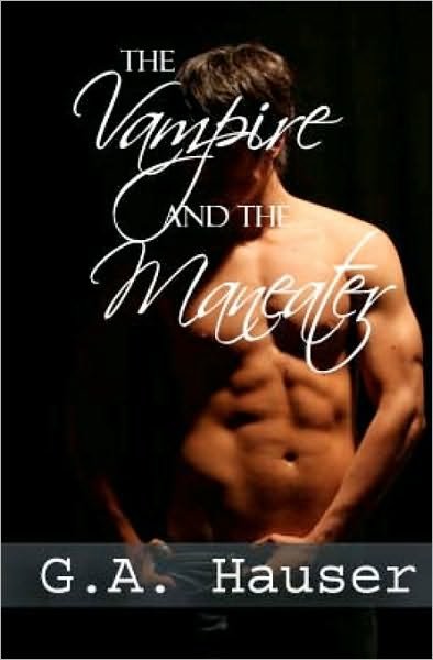 The Vampire and the Man-eater - G a Hauser - Böcker - CreateSpace Independent Publishing Platf - 9781449592981 - 20 augusti 2010