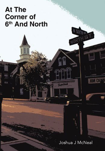 Cover for Joshua J. Mcneal · At the Corner of 6th and North (Hardcover Book) (2011)