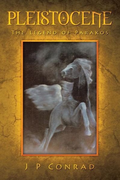 Cover for J. P. Conrad · Pleistocene - the Legend of Parakos (Taschenbuch) (2014)