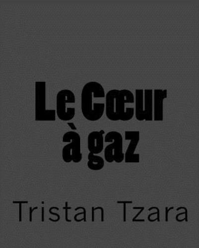 Cover for Tristan Tzara · Le Coeur a gaz (Paperback Bog) (2010)