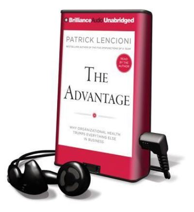 The Advantage - Patrick M Lencioni - Otros - Brilliance Audio - 9781455870981 - 26 de marzo de 2012