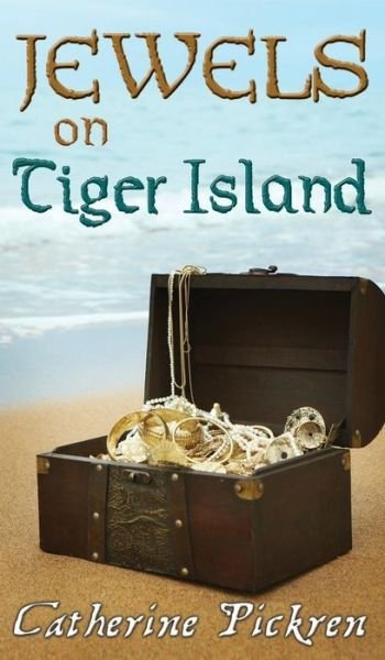Cover for Catherine Pickren · Jewels on Tiger Island (Hardcover Book) (2014)