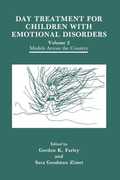 Cover for G K Farley · Day Treatment for Children with Emotional Disorders: Volume 2 Models Across the Country (Pocketbok) [Softcover reprint of the original 1st ed. 1991 edition] (2012)