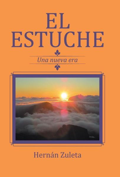 El Estuche: Una Nueva Era - V Zuleta - Bücher - Palibrio - 9781463394981 - 29. Oktober 2014