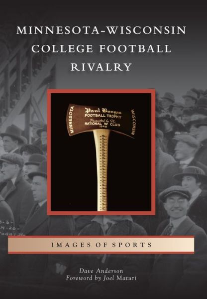 Minnesota-Wisconsin college football rivalry - Dave Anderson - Books - Arcadia Publishing - 9781467114981 - November 2, 2015