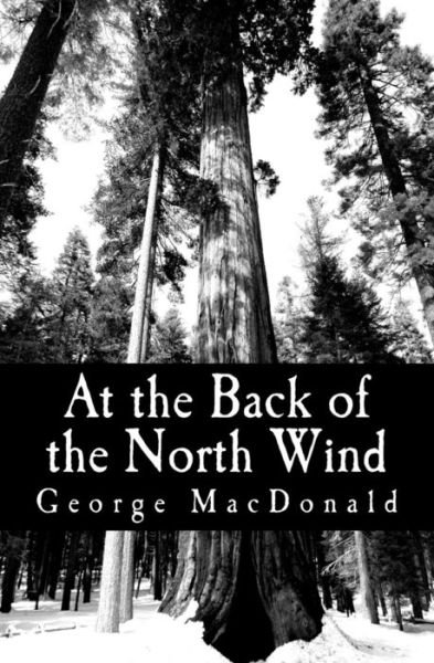 At the Back of the North Wind - George Macdonald - Książki - Createspace - 9781470026981 - 4 lutego 2012