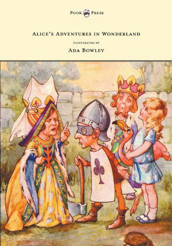 Alice's Adventures in Wonderland - Illustrated by Ada Bowley - Lewis Carroll - Books - Pook Press - 9781473306981 - June 26, 2013