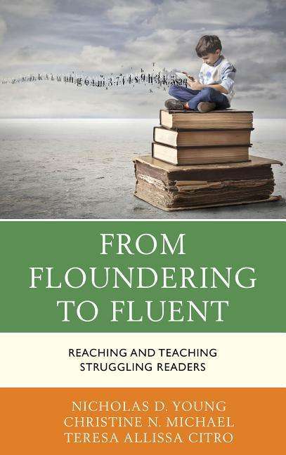 Cover for Nicholas D. Young · From Floundering to Fluent: Reaching and Teaching Struggling Readers (Hardcover Book) (2018)