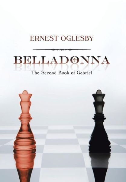 Ernest Oglesby · Belladonna: the Second Book of Gabriel (Hardcover Book) (2013)