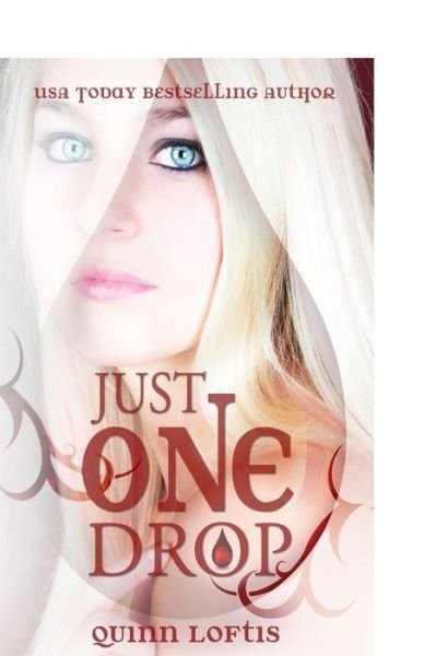 Cover for Quinn Loftis · Just One Drop (Pocketbok) (2012)