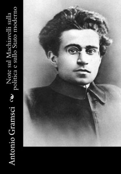 Cover for Gramsci, Antonio, Fo · Note Sul Machiavelli Sulla Politica E Sullo Stato Moderno (Paperback Book) (2012)