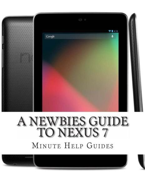 Cover for Minute Help Guides · A Newbies Guide to Nexus 7 (Paperback Book) (2012)