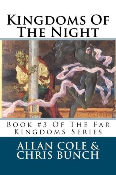 Cover for Allan Cole · Kingdoms of the Night: Book #3 of the Far Kingdoms Series (Paperback Book) (2012)