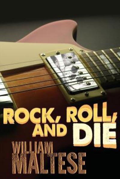 Cover for William Maltese · Rock, Roll, and Die (Pocketbok) (2016)