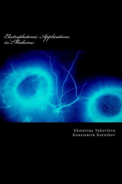 Cover for Konstantin Korotkov · Electrophotonic Applications in Medicine: Gdv Bioelectrography (Paperback Book) (2013)