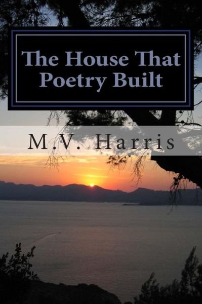 Cover for M V Harris · The House That Poetry Built (Paperback Bog) (2014)
