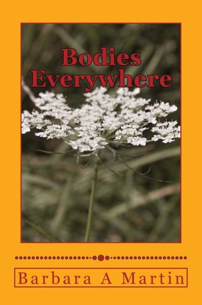 Cover for Barbara a Martin · Bodies Everywhere: Short Stories of Mystery &amp; Murder (Paperback Book) (2013)