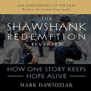 Cover for Mark Dawidziak · The Shawshank Redemption Revealed: How One Story Keeps Hope Alive (Lydbok (MP3)) (2019)