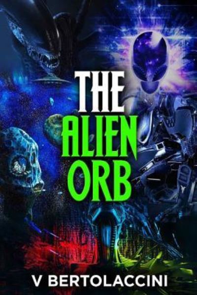 Cover for V Bertolaccini · The Alien Orb (Paperback Book) (2013)